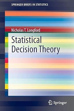 statistical decision theory 2013 edition nicholas t. longford 3642404324, 978-3642404320