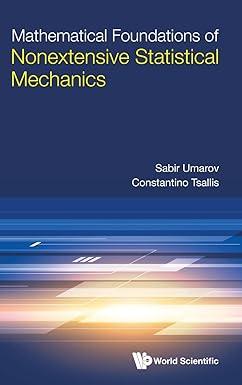 mathematical foundations of nonextensive statistical mechanics 1st edition sabir umarov, tsallis constantino