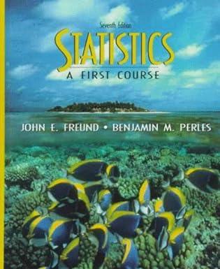 statistics a first course 7th edition john e. freund, benjamin m. perles 0139599096, 978-0139599095