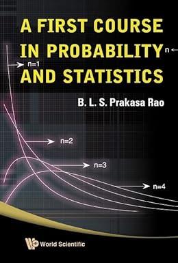 first course in probability and statistics 1st edition b l s prakasa rao 9812836543, 978-9812836540