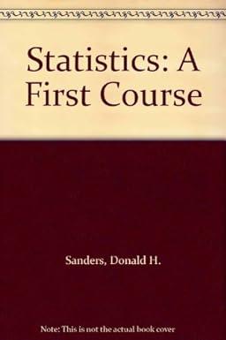 statistics a first course 1st edition donald h. sanders 0071135642, 978-0071135641