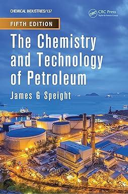 the chemistry and technology of petroleum 5th edition james g. speight 1439873895, 978-1439873892