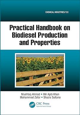 practical handbook on biodiesel production and properties 1st edition mushtaq ahmad, mir ajab khan, muhammad