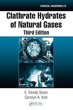 clathrate hydrates of natural gases 3rd edition e. dendy sloan jr, carolyn a. koh 0849390788, 978-0849390784