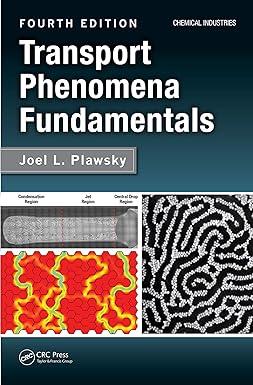 transport phenomena fundamentals 4th edition joel l. plawsky 113808056x, 978-1138080560