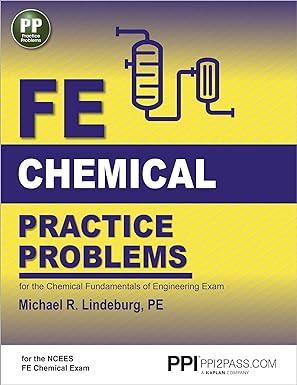 fe chemical practice problems for the chemical fundamentals of engineering exam 1st edition michael r.