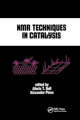 nmr techniques in catalysis 1st edition alexis t. bell 0367402092, 978-0367402099