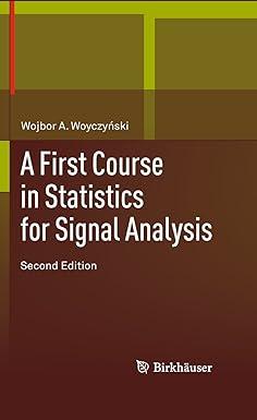a first course in statistics for signal analysis 2nd edition wojbor woyczynski 0817681000, 978-0817681005
