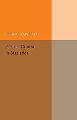 a first course in statistics 1st edition robert loveday 1316607003, 978-1316607008