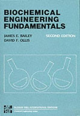 biochemical engineering fundamentals 2nd edition james e. ollis, david f bailey, david f. ollis 0070666016,