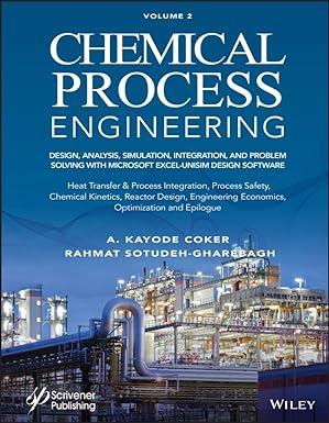 chemical process engineering volume 2 1st edition a. kayode coker, rahmat sotudeh-gharebagh 1119853990,