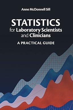 statistics for laboratory scientists and clinicians 1st edition anne mcdonnell sill 1108708501, 978-1108708500