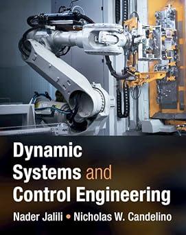 dynamic systems and control engineering 1st edition nader jalili, nicholas w. candelino 1108831052,