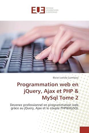 programmation web en jquery ajax et php my 1st edition blaise lusikila luambasu 3841676375, 978-3841676375