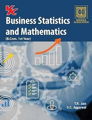 business statistics and mathematics b com 1st year 1st edition t.r jain, s.c aggarwal 9350588099,