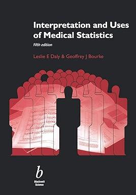 interpretation and uses of medical statistics 5th edition leslie daly, geoffrey j bourke 0632047631,