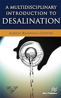 a multidisciplinary introduction to desalination 1st edition alireza bazargan 8770229503, 978-8770229500