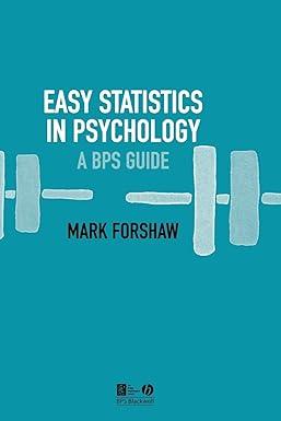 easy statistics in psychology a bps guide 1st edition mark forshaw 1405139579, 978-1405139571