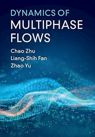 dynamics of multiphase flows 1st edition chao zhu, liang-shih fan, zhao yu 1108473741, 978-1108473743