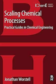 scaling chemical processes practical guides in chemical engineering 1st edition jonathan worstell 012804635x,