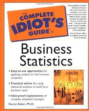 the complete idiots guide to business statistics 1st edition sunny baker ph.d. 0028639871, 978-0028639871