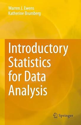 introductory statistics for data analysis 1st edition warren j. ewens, katherine brumberg 3031281888,