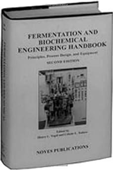 fermentation and biochemical engineering handbook principles process design and equipment 2nd edition henry