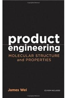 product engineering molecular structure and properties 1st edition james wei 0195159179, 978-0195159172