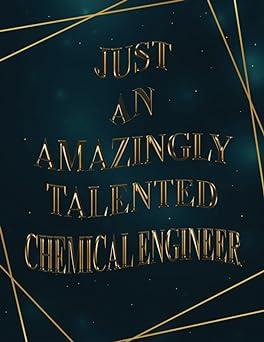 just an amazingly talented chemical engineer 1st edition marou hh publishing b0bkj6m2p2, 978-2417524578