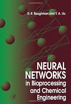 neural networks in bioprocessing and chemical engineering 1st edition d. r. baughman, y. a. liu 0120830302,