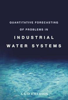 quantitative forecasting of problems in industrial water systems 1st edition a. g. d. emerson b01k3js63u,