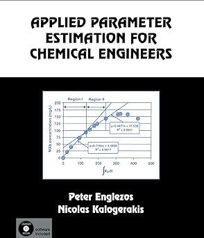 applied parameter estimation for chemical engineers 1st edition peter englezos, nicolas kalogerakis