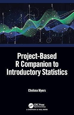 project based r companion to introductory statistics 1st edition chelsea myers 0367262088, 978-0367262082
