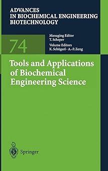 tools and applications of biochemical engineering science advances in biochemical engineering biotechnology