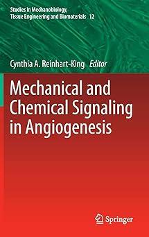 mechanical and chemical signaling in angiogenesis 1st edition cynthia a reinhart-king 3642308554,