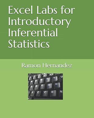 excel labs for introductory inferential statistics 1st edition ramon crispino hernandez b087619r4m,