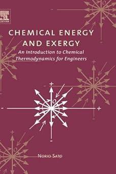 chemical energy and exergy an introduction to chemical thermodynamics for engineers 1st edition norio sato