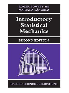 introductory statistical mechanics 2nd edition roger bowley, mariana sanchez 0198505760, 978-0198505761