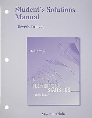 students solutions manual for elementary statistics using excel 5th edition mario triola 0321851676,