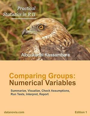 practical statistics in r for comparing groups numerical variables 1st edition alboukadel kassambara