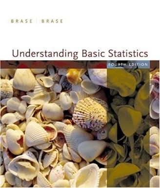 understanding basic statistics 4th edition charles henry brase, corrinne pellillo brase 0618632271,