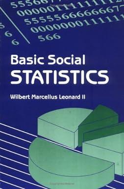 basic social statistics 2nd edition wilbert marcellus leonard 0875635806, 978-0875635804