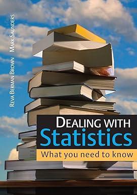 dealing with statistics what you need to know 1st edition reva berman brown, mark saunders 0335227244,