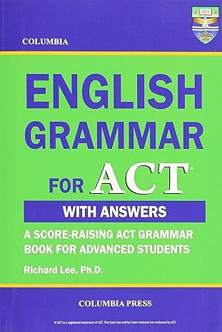 columbia english grammar for act with answers 1st edition richard lee 1927647029, 978-1927647028