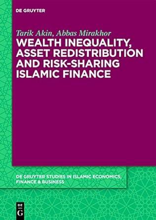 wealth inequality  asset redistribution and risk sharing islamic finance 1st edition tarik akin , abbas