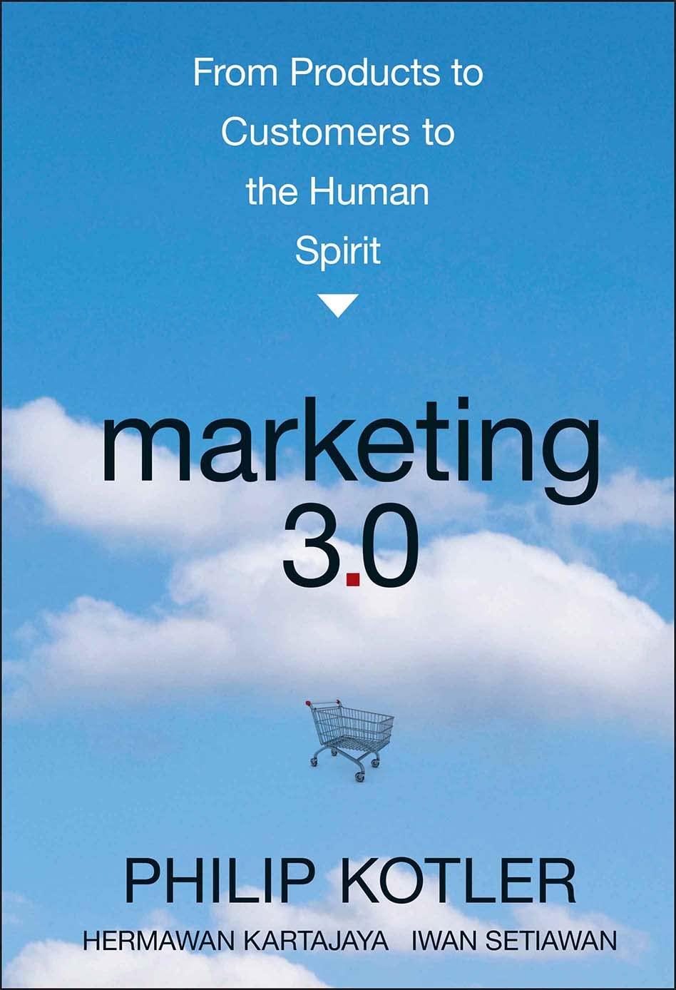 marketing 3.0 from products to customers to the human spirit 1st edition philip kotler , hermawan kartajaya ,