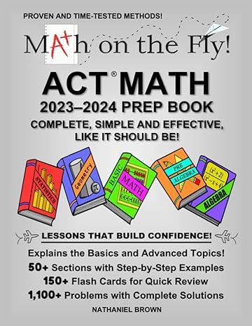 math on the fly act math 2023 2024 act prep book complete simple and effective like it should be 1st edition