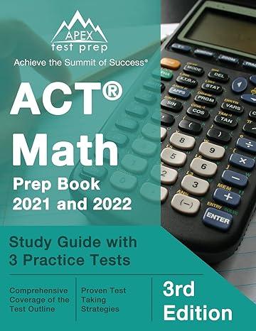 act math prep book 2021 and 2022 study guide with 3 practice tests 3rd edition matthew lanni 1637754302,