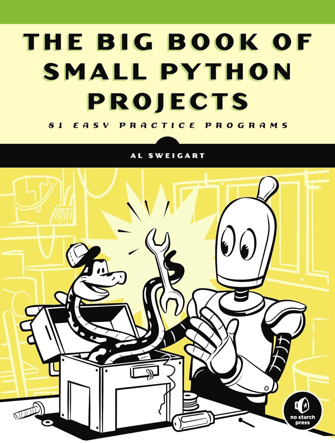 the big book of small python projects 81 easy practice programs 1st edition al sweigart 1718501242,