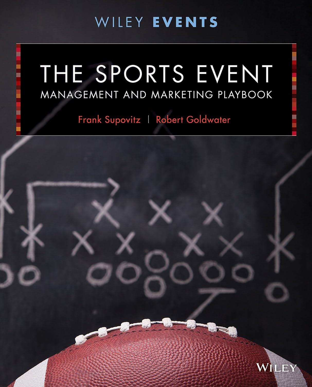 the sports event management and marketing playbook 2nd edition robert goldwater , frank supovitz , joe